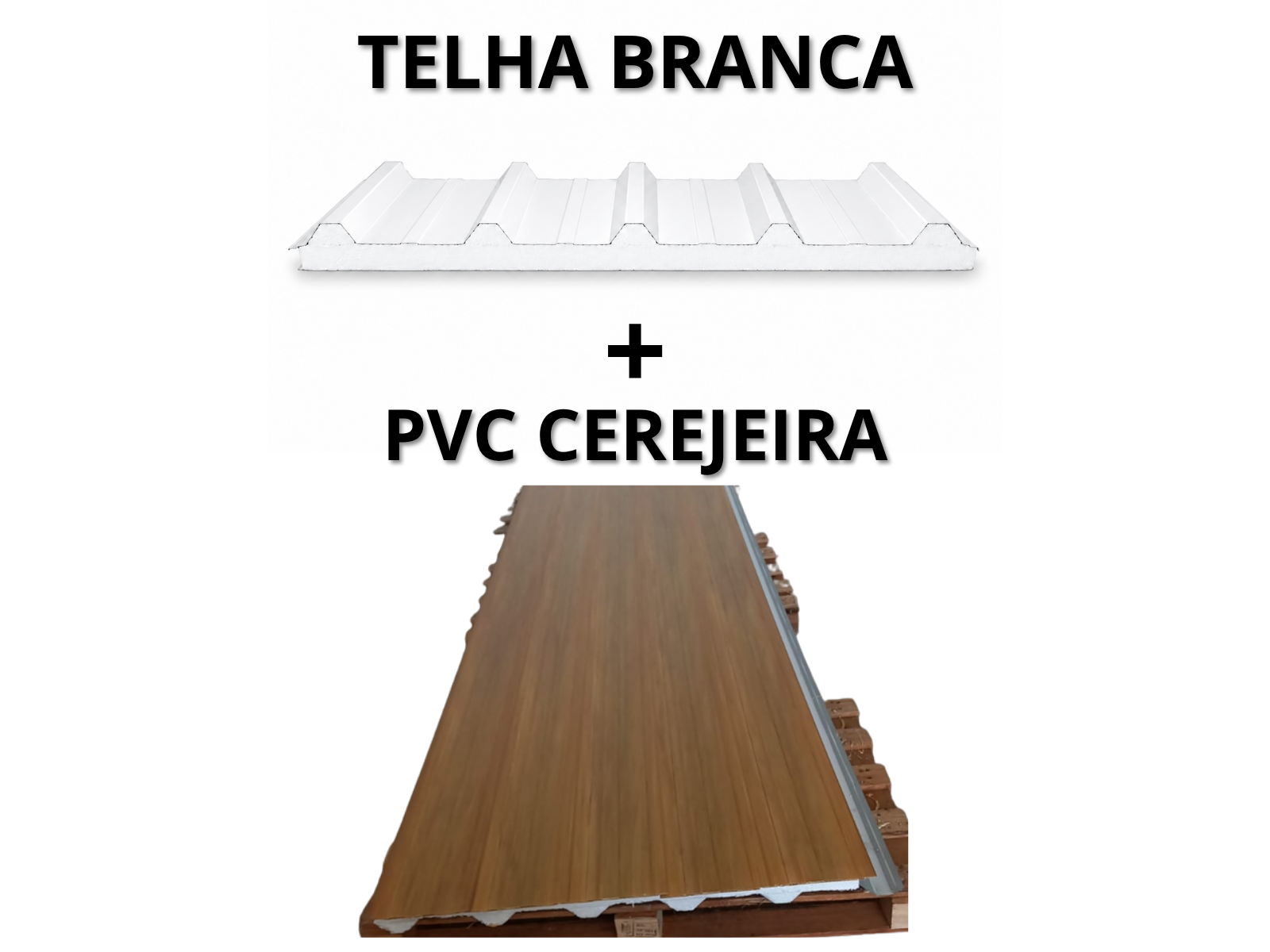 TELHA BRANCA ISOTERMICA 30 MM + PVC CEREJEIRA